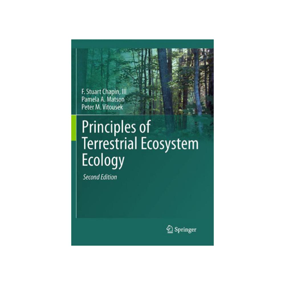 Chapin III, F Stuart, Principles of Terrestrial Ecosystem Ecology, 9781441995025, Springer, 2nd 12, Science, Books, 173407
